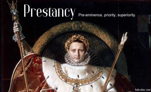 prestancy definition. Pre-eminence, priority, superiority. Napoleon I on his Imperial Throne, Jean-Auguste-Dominique Ingres